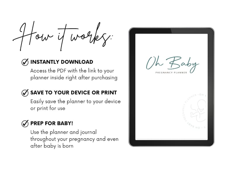 May include: A digital tablet screen displaying a pregnancy planner with the text "Oh Baby Pregnancy Planner" and a graphic of a baby in the womb. The text "How it works" is displayed on the left side of the image with three checkmarks and descriptions of how to access and use the planner.