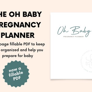 May include: A printable pregnancy planner with a green and white design. The text "Oh Baby Pregnancy Planner" is featured on the cover. The planner is a 53-page fillable PDF.
