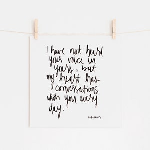 May include: Black and white handwritten quote on a white background. The quote reads: "I have not heard your voice in years, but my heart has conversations with you every day." The quote is attributed to "poufs wayin".