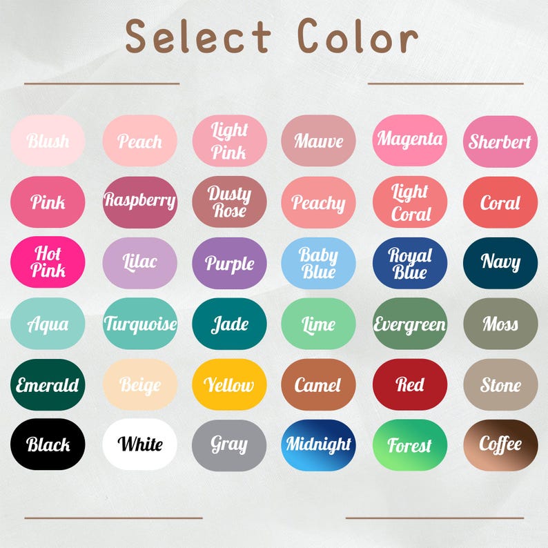 May include: A color chart with 36 different color swatches in a grid pattern. The colors include blush, peach, light pink, mauve, magenta, sherbert, pink, raspberry, dusty rose, peachy, light coral, coral, hot pink, lilac, purple, baby blue, royal blue, navy, aqua, turquoise, jade, lime, evergreen, moss, emerald, beige, yellow, camel, red, stone, black, white, gray, midnight, forest, and coffee.