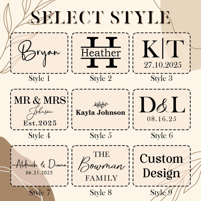 May include: A selection of nine design styles for personalized items. The designs include names, initials, and dates, with options for custom designs. The text "SELECT STYLE" is at the top, with each style labeled with a number.