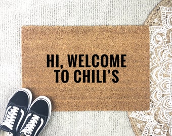 Hi welcome to chili’s door mat / welcome mat / funny doormat / housewarming gift / closing gift