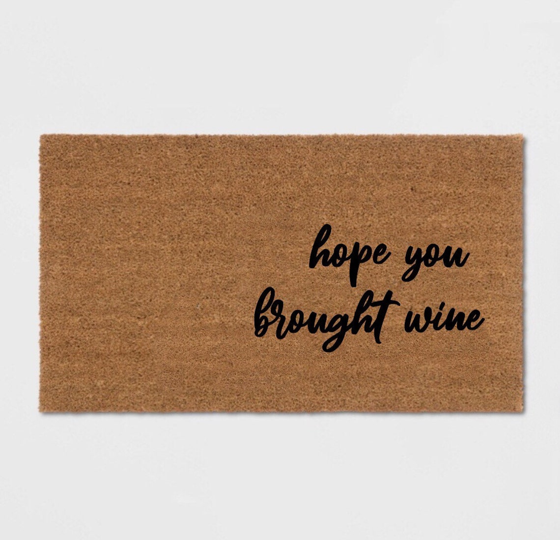 Hope You Brought Wine Door Mat / Wine Doormat / Funny Door Mat Etsy
