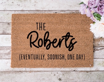 Eventually soonish doormat / funny doormat / last name custom door mat / funny proposal doormat / when he ask doormat