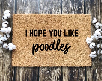 Hope you like poodles door mat / poodle door mat / funny dog doormat / dog welcome mat