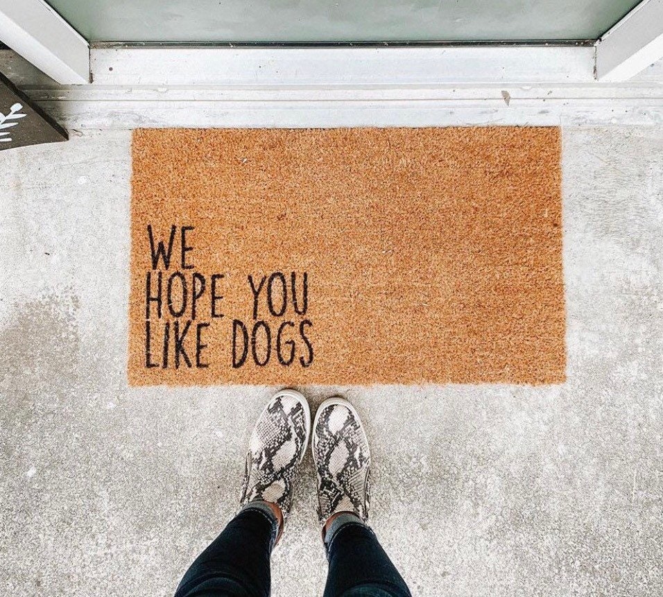 We Hope You Like Dogs Doormat Dog Doormat Funny Dog Doormat Etsy