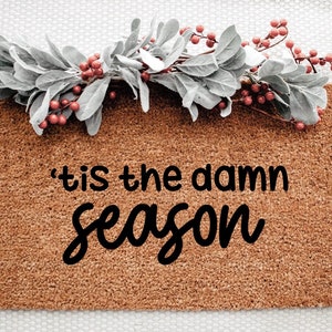 Tis the damn season door mat / christmas welcome mat/ holiday doormat / Christmas gift
