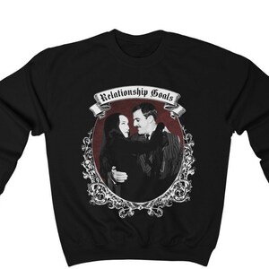 Relationship Goals Addams Family Sweatshirt - Addams Family Shirt - Halloween Sweatshirt