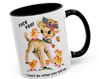 Cute Retro Fuck You I Won't Do What You Tell Me Mug - Vintage Kitschy Punk Anarchist Coffee Cup