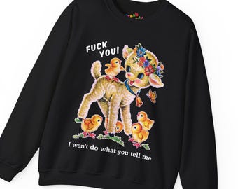 Cute Retro Fuck You I Won't Do What You Tell Me Sweatshirt - Vintage Anarchist Punk Crewneck Shirt - Become Ungovernable Sweater