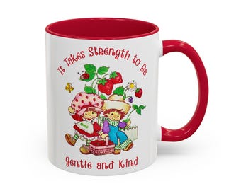 It Takes Strength to Be Gentle and Kind Smiths Mug
