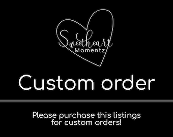 Custom order Designs