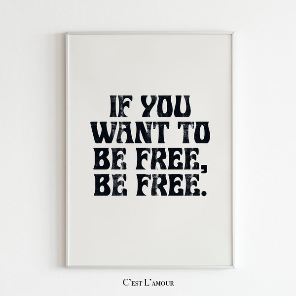 If You Want To Be Free, Be Free || Cat Stevens Lyric Print || Bohemian Printable Art