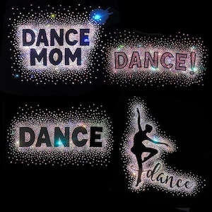 May include: Four black designs with rhinestone embellishments. One design says "DANCE MOM", another says "DANCE!", a third says "DANCE", and the last features a dancer silhouette with the word "dance".