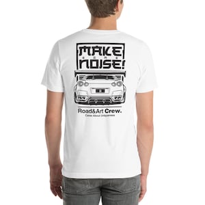 Nissan GTR R35 - Make Some Noise! T-Shirt | Double Sided | Gift | Car | Race | Street | Style | JDM