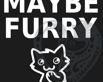 Maybe Furry Shirt