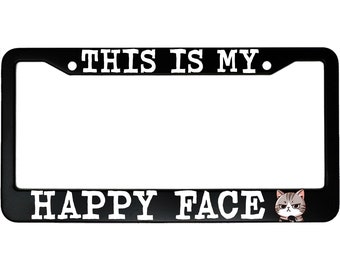 This Is My Happy Face Funny Cute Cat Annoyed Aluminum Car License Plate Frame