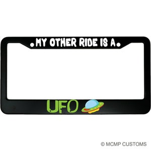 My Other Ride Is a UFO License Plate Frame - Funny Aluminum Car Accessory for Alien Enthusiasts
