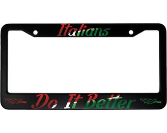 Italians Do It Better Aluminum Car License Plate Frame Holder