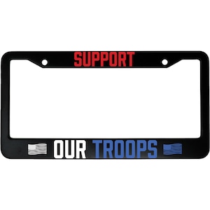 Support Our Troops License Plate Frame - Patriotic Aluminum Car Accessory for Military Supporters