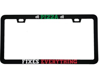 Pizza Fixes Everything License Plate Frame, Funny Pizza Lover Gift, Foodie Car Accessory, Italian Food Car Decor