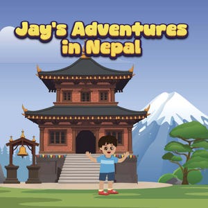 Les Aventures de Jay au Népal : (livre pour enfants) Livre d'images à couverture rigide, 2-8 ans