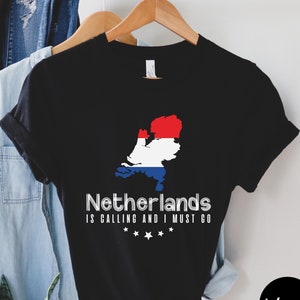 Les Pays-Bas appellent et je dois aller chemise, chemise de voyage des Pays-Bas, cadeau des Pays-Bas, chemise de carte des Pays-Bas, chemise de drapeau, chemise hollandaise