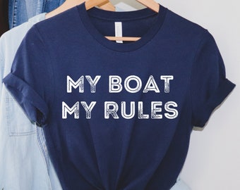 My Boat My Rules Shirt - Boat Shirt, Boat Captain Shirt, Boat Captain Gift, Funny Boat Shirt, Gifts For Boaters, Unisex Tee