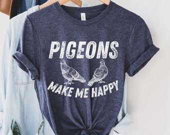 Funny Pigeon Shirt, Retro Pigeon Tshirt, Pigeon Lover Gift, Pigeons Makes Me Happy Tshirt, Pigeon Owner Gift, Bird Watcher Shirt