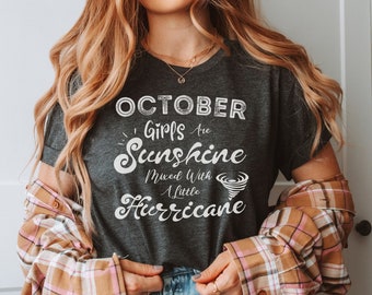 October Girls Are Sunshine Mixed With a Little Hurricane, October Birthday Shirt, October Girl Shirt, Born in October, Funny Birthday Gift