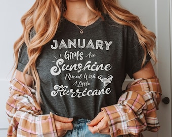 January Girls Are Sunshine Mixed With a Little Hurricane Shirt, January Birthday Gift, Born in January Womens Tee