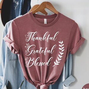 Thankful Grateful Blessed Shirt, Happy Thanksgiving Shirt, Womens Fall Shirt, Blessed Mom Shirt, Cute Autumn Shirt, Fall Teacher Shirt