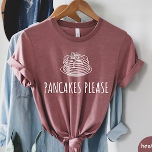 Pancakes Please Shirt - Pancake Lover Shirt, Brunch Shirt, Foodie Apparel, Cute Pancacke Shirt, Pancake Unisex Tee
