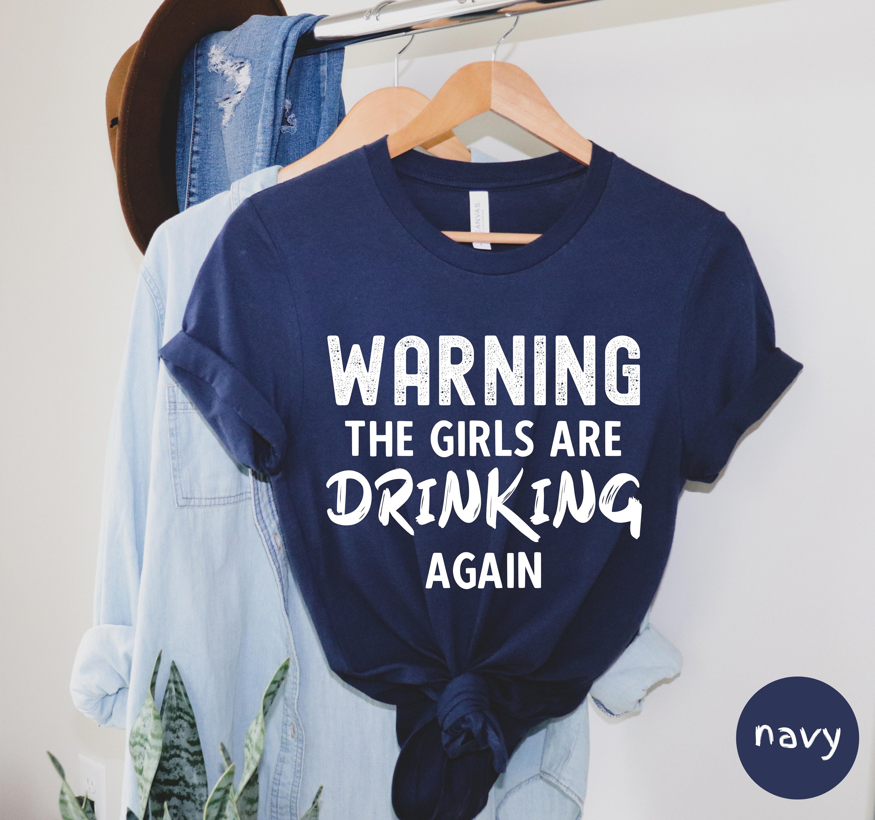 Warning the Girls Are Drinking Again Shirt Girls Drinking - Etsy