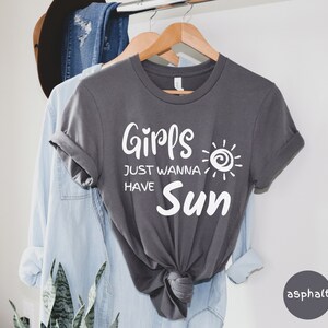 Girls Just Wanna Have Sun Shirt - Summer Vacation Shirt, Girls Trip Shirts, Vacation Gift, Beach Life Shirt, Girls Weekend Tee