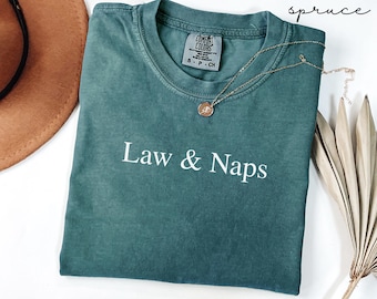 Funny Lawyer Shirt, Law and Naps Comfort Colors® Shirt, Attorney Gift, Law Student T-shirt, Law School Grad Gift, Lawyer Life Apparel