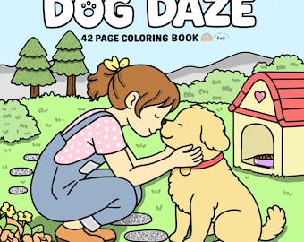 Dog Daze: 42 Page Dog Moments Coloring Book Featuring Adorable Everyday Pup Adventures