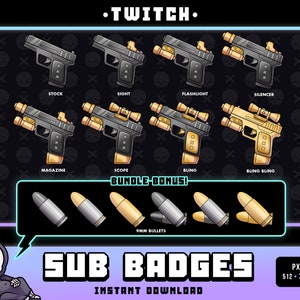 Könnte beinhalten: Ein Set Twitch-Abo-Badges mit Cartoon-Illustrationen einer schwarzen Pistole mit verschiedenen Aufsätzen, darunter ein Zielfernrohr, ein Schalldämpfer, eine Taschenlampe und ein Magazin. Das Set enthält außerdem einen Bonus von 9-mm-Patronen. Der Text "SUB BADGES" und "INSTANT DOWNLOAD" wird unter den Bildern angezeigt. Der Text "PX SIZES 512 - 72 - 36 - 18" wird in der unteren rechten Ecke angezeigt.