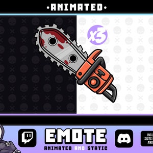 May include: Animated Twitch and Discord emote featuring a bloody chainsaw with a red and orange handle. The emote is set against a black and white background with a skull pattern. The text "EMOTE" is displayed below the image, along with the text "ANIMATED AND STATIC".