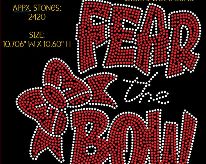 Fear The Bow | 10.706W x 10.620H | Digital Rhinestone Template | ss10 Hotfix Rhinestones | SVG for Cameo/Silhouette, Cricut, and others