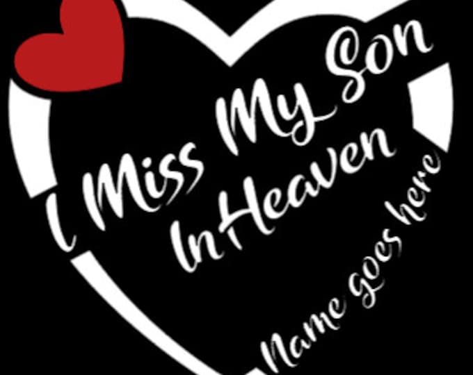 I Miss My Son In Heaven | Custom Size Memorial Decal | Sticker | Magnet | Vinyl Decal | Car, Truck, SUV | Remembrance Decal | In Memory Of