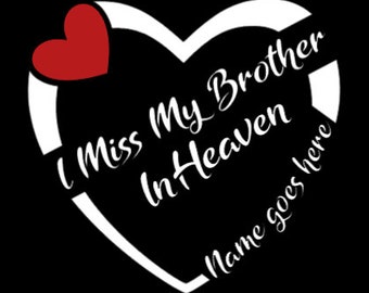 I Miss My Brother In Heaven | Custom Size Memorial Decal | Magnet | Sticker | Vinyl Decal | Car, Truck, SUV | In Remembrance | In Memory Of