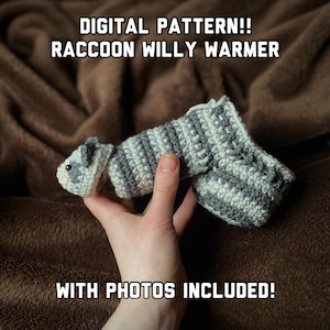 Raccoon Willy Warmer Digital Download Pattern |Photo References included! | This Is NOT A Finished Product!