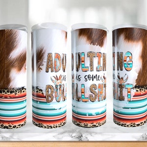 Adulting is some bull**** tumbler, tumbler with straw and lid, cow lover tumbler, Aztec tumbler, adulting is bull, western tumbler