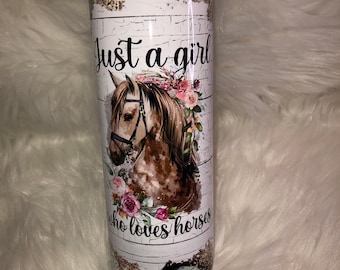 Just a girl who loves horse tumbler, horse lover cup, horse cup