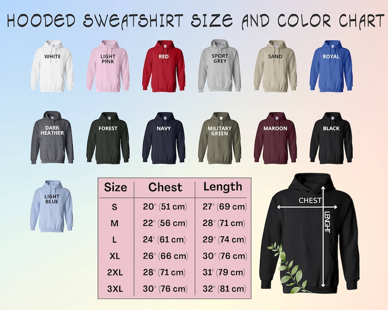 May include: Hooded sweatshirt size and color chart with a variety of colors including white, light pink, red, sport grey, sand, royal, dark heather, forest, navy, military green, maroon, black, and light blue. The chart shows the size, chest measurement in inches and centimeters, and length measurement in inches and centimeters. The chart also includes a black hooded sweatshirt with measurements labeled.