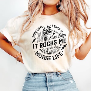 Comfort Colors Nurse Life Shirt,Some Days I Rock It Some Days It Rocks Me,Gift for Nurse, Funny Nurse Shirt,Nursing School Tee,Rocking Nurse