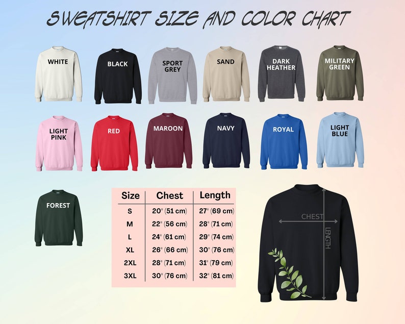 May include: Sweatshirt size and color chart. The image displays various sweatshirt colors, including white, black, and navy. A size chart shows chest and length measurements in inches and centimeters. The text reads "SWEATSHIRT SIZE AND COLOR CHART."