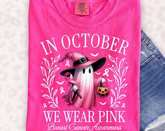Comfort Colors© In October We Wear Pink Breast Cancer Support Shirt, Halloween Ghost Pink Ribbon Awareness Tee,  October Survivor Gift