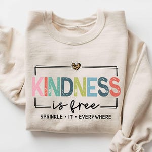 Kindness is Free Sprinkle It Everywhere Sweatshirt, Positive Saying Sweatshirt,Boho Inspirational Sweatshirt,Be Kind Motivational Sweatshirt